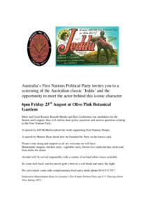 Australia’s First Nations Political Party invites you to a screening of the Australian classic ‘Jedda’ and the opportunity to meet the actor behind this iconic character. 6pm Friday 23rd August at Olive Pink Botani