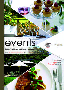 The Pavilion on the Domain email [removed] | phone +[removed] | pavilionrestaurant.com.au Iconic Venues Superior Events Exceptional Experiences