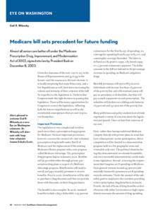 EYE ON WASHINGTON Gail R. Wilensky Medicare bill sets precedent for future funding Almost all seniors are better off under the Medicare Prescription Drug, Improvement, and Modernization