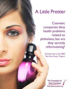 A Little Prettier Cosmetic companies deny health problems related to phthalates, but are