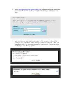 •  Access http://myxdsreceiver.premiereradio.com and input your serial number and password, both of which may be accessed from the front panel of the receiver itself.