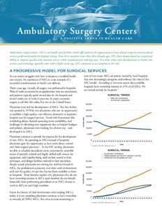 AMBULATORY SURGERY CENTERS: A POSITIVE TREND IN HEALTH CARE •   Ambulatory Surgery Centers A P O S I T I V E T R E N D I N H E A LT H C A R E  Ambulatory surgery centers (ASCs) are health care facilities which offer p