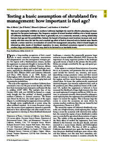 RESEARCH COMMUNICATIONS RESEARCH COMMUNICATIONS  Testing a basic assumption of shrubland fire management: how important is fuel age? Max A Moritz1, Jon E Keeley2, Edward A Johnson3, and Andrew A Schaffner4 This year’s 