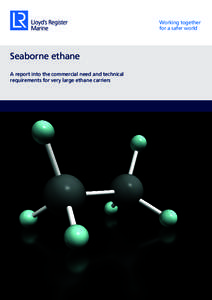 Working together for a safer world Seaborne ethane A report into the commercial need and technical requirements for very large ethane carriers