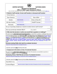 UNITED NATIONS NATIONS UNIES Request for Assistance Office of Staff Legal Assistance (OSLA)  Room: DC2-0650 United Nations, New York 10017, USA; (Tel[removed], (Fax[removed]E-mail) [removed]