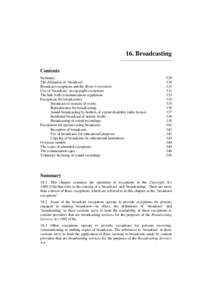 16. Broadcasting Contents Summary The definition of ‘broadcast’ Broadcast exceptions and the Rome Convention Use of ‘broadcast’ in copyright exceptions