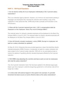 Temporary Salary Reduction (TSR) HR & Payroll Q&A PART A – TSR Payroll Questions: 1. Do we need to notify all of our employees individually of the 3 percent salary restoration? This is an individual agency decision; ho