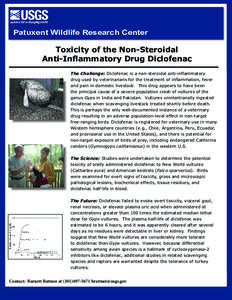 Patuxent Wildlife Research Center  Toxicity of the Non-Steroidal Anti-Inflammatory Drug Diclofenac The Challenge: Diclofenac is a non-steroidal anti-inflammatory drug used by veterinarians for the treatment of inflammati