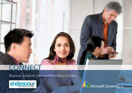 CONNECT Business solutions for a world without borders ACCELERATE “The out-of-the-box Role Centers in Microsoft Dynamics AX 2009 add value from day one for all employees in our organization. Our users see enormous val