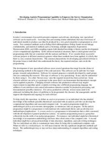 Developing Analytic Programming Capability to Empower the Survey Organization William E. Winkler (U. S. Bureau of the Census) and Michael Hidiroglou (Statistics Canada) 1. Introduction In today’s environment of powerfu