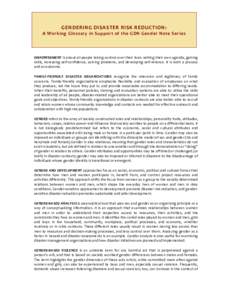 GENDERING DISASTER RISK REDUCTION: A Working Glossary in Support of the GDN Gender Note Series EMPOWERMENT is about all people taking control over their lives: setting their own agenda, gaining skills, increasing self-co