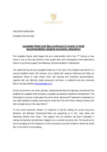 PRESS INFORMATION Langdale Hotel and Spa Langdale Hotel and Spa continues to invest in hotel accommodation despite economic slowdown The Langdale Estate, which began life as a small woollen mill in the 17th Century is no