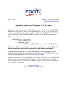 June 12, 2014  Maribel Lena, ([removed]; [removed]  Daytime Closure of Eastbound NW 12 Street