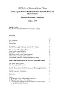 2007 Review of Retirement Income Policies  Home Equity Release Products in New Zealand: Risks and Opportunities Report to Retirement Commission 21 June 2007