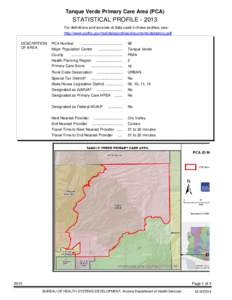 Tanque Verde Primary Care Area (PCA)  STATISTICAL PROFILE[removed]For definitions and sources of data used in these profiles, see: http://www.azdhs.gov/hsd/data/profiles/documents/datadocu.pdf DESCRIPTION