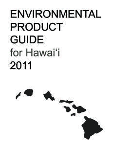 ENVIRONMENTAL PRODUCT GUIDE for Hawaiʻi 2011