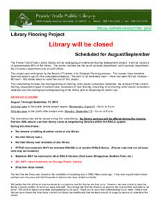 SPECIAL SUMMER NEWSLETTER, 2014  Library Flooring Project Library will be closed Scheduled for August/September