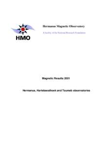 Hermanus Magnetic Observatory A facility of the National Research Foundation Magnetic Results[removed]Hermanus, Hartebeesthoek and Tsumeb observatories