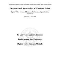 In-Car Video Camera Systems Performance Specifications:Digital Video Systems Module  International Association of Chiefs of Police Digital Video Systems Minimum Performance Specifications Document Version 14 – [removed]