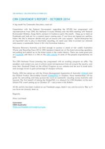 CRN AUSTRALIA - BULLETIN ARTICLE OCTOBERCRN CONVENOR’S REPORT - OCTOBER 2014 A big month for Community Recyclers, read on! Consultation with the Federal Government regarding the NTCRS has progressed with represe