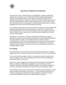 ANS SPECIAL COMMITTEE ON FUKUSHIMA The American Nuclear Society (ANS) is an independent, scientific membership organization of engineers and scientists devoted to the peaceful applications of nuclear science and technolo