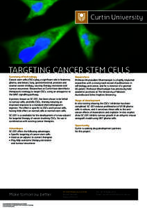 TARGETING CANCER STEM CELLS Summary of technology Cancer stem cells (CSCs) play a significant role in leukemia, glioma, and breast, lung, gastrointestinal, prostate and ovarian cancer etiology, causing therapy resistance