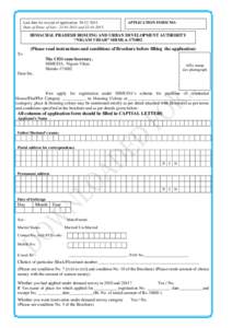 Last date for receipt of application[removed]Date of Draw of lots:- [removed]and[removed]APPLICATION FORM NO:  HIMACHAL PRADESH HOSUING AND URBAN DEVELOPMENT AUTHORITY