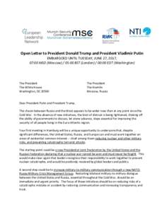 Open Letter to President Donald Trump and President Vladimir Putin EMBARGOED UNTIL TUESDAY, JUNE 27, 2017, 07:00 MSD (Moscow) / 05:00 BST (London) / 00:00 EDT (Washington) The President The White House