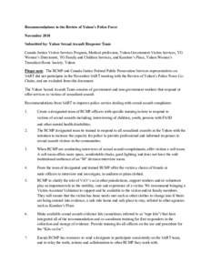 Recommendations to the Review of Yukon’s Police Force November 2010 Submitted by: Yukon Sexual Assault Response Team Canada Justice Victim Services Program, Medical profession, Yukon Government Victim Services, YG Wome