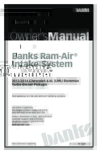 Owner’sManual with Installation Instructions Banks Ram-Air ® Intake SystemChevrolet 6.6L (LML) Duramax
