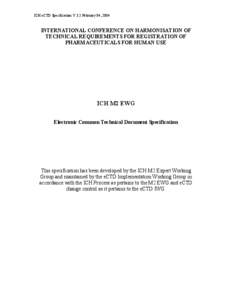 ICH eCTD Specification V 3.2 February 04, 2004  INTERNATIONAL CONFERENCE ON HARMONISATION OF TECHNICAL REQUIREMENTS FOR REGISTRATION OF PHARMACEUTICALS FOR HUMAN USE