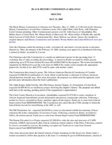 BLACK HISTORY COMMISSION of ARKANSAS MINUTES MAY 21, 2009 The Black History Commission of Arkansas met Thursday, May 21, 2009, at 12:00 noon in the Arkansas History Commission’s second floor conference room, One Capito