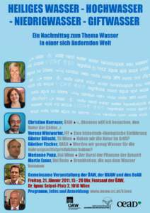 Christine Harrauer, ÖAW ♦ »...Okeanos will ich besuchen, den Vater der Götter...« Verena Winiwarter, IFF ♦ Eine historisch-ökologische Einführung Günter Blöschl, TU Wien ♦ Haben wir die Natur im Griff? Gün