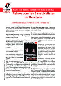 Pour les droits et défense des libertés individuelles et collectives  Relaxe pour les 8 syndicalistes de Goodyear JOURNéE DE MOBILISATION ET DE GRèVE, 4 FéVRIER 2016 Le mardi 12 janvier 2016, le Tribunal d’Amiens 