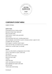 CORPORATE EVENT MENU (SAMPLE OPTIONS) BUFFET FOOD Homemade pork pie, chutney, pickles Marinated chicken salad, tabbouleh