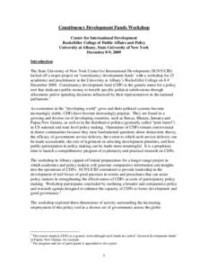 Constituency Development Funds Workshop Center for International Development Rockefeller College of Public Affairs and Policy University at Albany, State University of New York December 8-9, 2009 Introduction