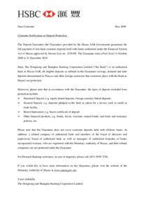 Dear Customer  May 2009 Customer Notification on Deposit Protection The Deposit Guarantee (the Guarantee) provided by the Macau SAR Government guarantees the