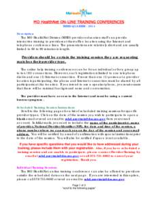 MO HealthNet ON-LINE TRAINING CONFERENCES THIRD QUARTER[removed]Description The MO HealthNet Division (MHD) provider education staff can provide interactive training to providers at their office location using the Interne