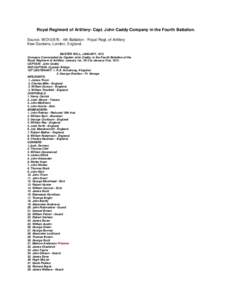 Royal Regiment of Artillery- Capt. John Caddy Company in the Fourth Battalion. Source: WO10[removed]4th Battalion - Royal Regt. of Artillery Kew Gardens, London, England. MUSTER ROLL, JANUARY, 1813 Company Commanded by Cap