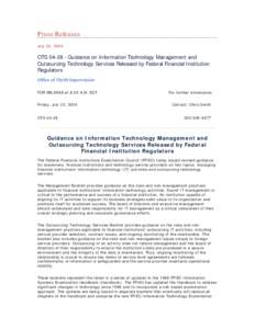 Press Releases July 23, 2004 OTS[removed]Guidance on Information Technology Management and Outsourcing Technology Services Released by Federal Financial Institution Regulators