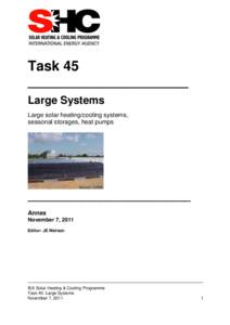 Task 45 ______________________ Large Systems Large solar heating/cooling systems, seasonal storages, heat pumps