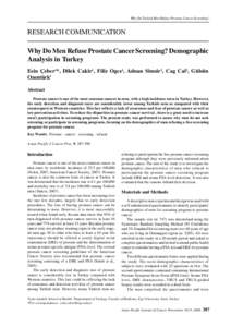 Why Do Turkish Men Refuse Prostate Cancer Screening?  RESEARCH COMMUNICATION Why Do Men Refuse Prostate Cancer Screening? Demographic Analysis in Turkey Esin Çeber1*, Dilek Cakir1, Filiz Ogce1, Adnan Simsir2, Cag Cal2, 