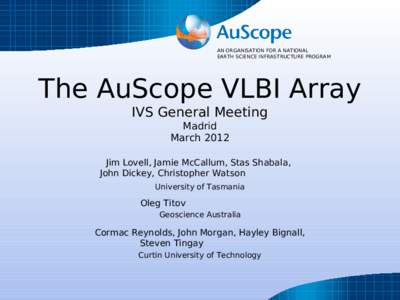 AN ORGANISATION FOR A NATIONAL EARTH SCIENCE INFRASTRUCTURE PROGRAM The AuScope VLBI Array IVS General Meeting Madrid