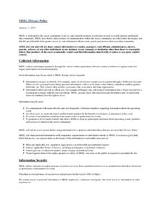 MSSL Privacy Policy January 1, 2013 MSSL is dedicated to the soccer community it serves, and carefully restricts its activities to such as would interest and benefit that community. MSSL does believe that avenues of comm