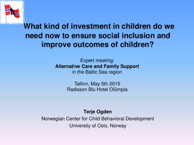 What kind of investment in children do we need now to ensure social inclusion and improve outcomes of children? Expert meeting: Alternative Care and Family Support in the Baltic Sea region