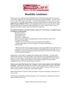 Roadside Assistance Thank you for your interest in Kenworth PremierCare. The Kenworth PremierCare Customer Center offers support for those inevitable times when the unexpected happens – no matter where you are in the U