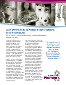 Caring Unlimited and Audrey Beach: Fostering Boundless Futures Part of “Making Change Happen: Women Creating a Better Maine” Written by Erika Blauch  Imagine walking into a