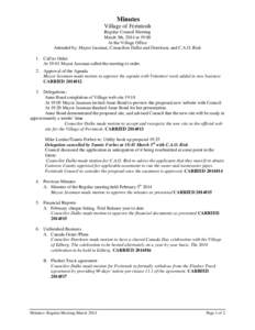 Minutes Village of Ferintosh Regular Council Meeting March 5th, 2014 at 19:00 At the Village Office Attended by; Mayor Jassman, Councilors Dalke and Doerksen, and C.A.O. Risk