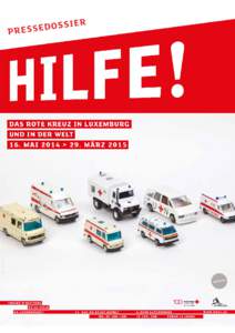 HILFE! DAS ROTE KREUZ IN LUXEMBURG UND IN DER WELT Pressetext Die Räume der Ausstellung Team und Leihgeber