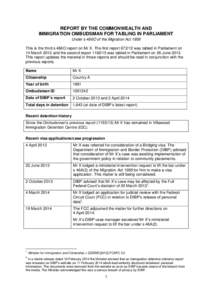 REPORT BY THE COMMONWEALTH AND IMMIGRATION OMBUDSMAN FOR TABLING IN PARLIAMENT Under s 486O of the Migration Act 1958 This is the third s 486O report on Mr X. The first report[removed]was tabled in Parliament on 14 March 